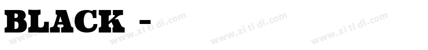 BLACK 中字体转换 BLACK 中字体转换